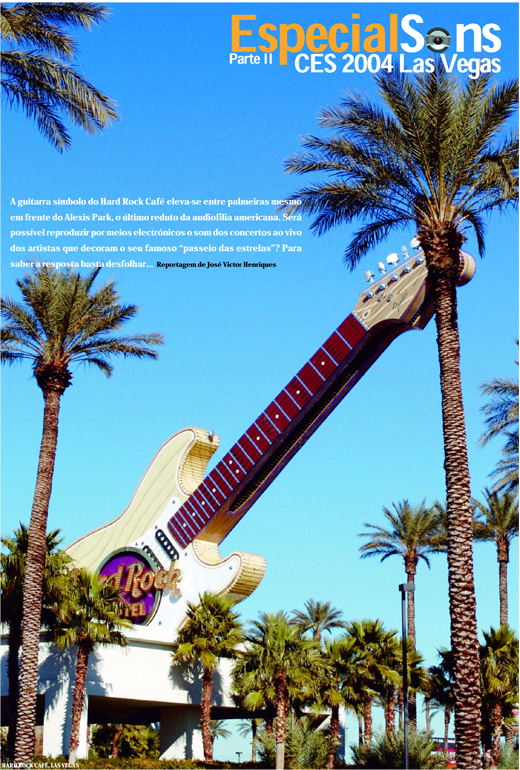 Las Vegas: a mítica guitarra do Hard Rock, que ficava em frente ao Alexis Park onde in illo tempore se exibia o high performance audio