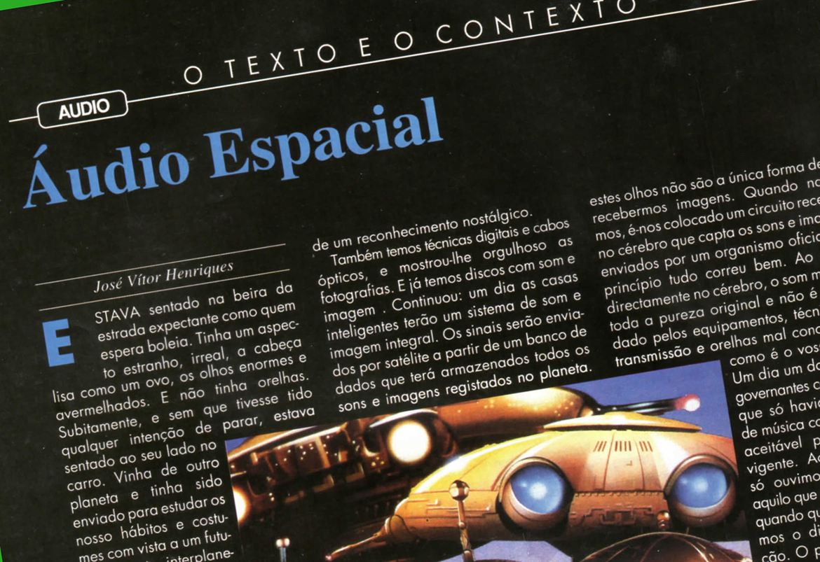 Num artigo intitulado Audio Espacial, publicado na revista Audio em 1992, profetizei o advento do 'streaming', depois de um encontro imediato de terceiro grau. Abrir pdf com artigo completo no fundo da página.